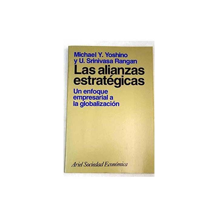 Las alianzas estratégicas. Un enfoque empresarial a la globalización.